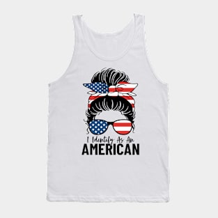 I Identify As An American Messy Bun Funny USA Patriots Tank Top